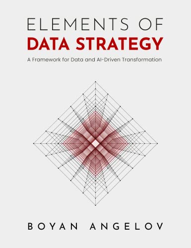 Elements of Data Strategy - Einblicke in Due Diligence, Datenprojekte, Geschäftsstrategie und Datenreife